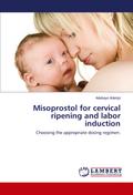 Misoprostol for cervical ripening and labor induction