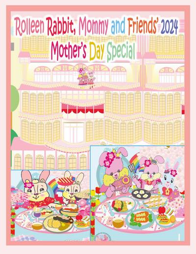 Rolleen Rabbit, Mommy and Friends’ 2024 Mother’s Day Special