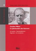 Czeslaw Milosz im Jahrhundert der Extreme