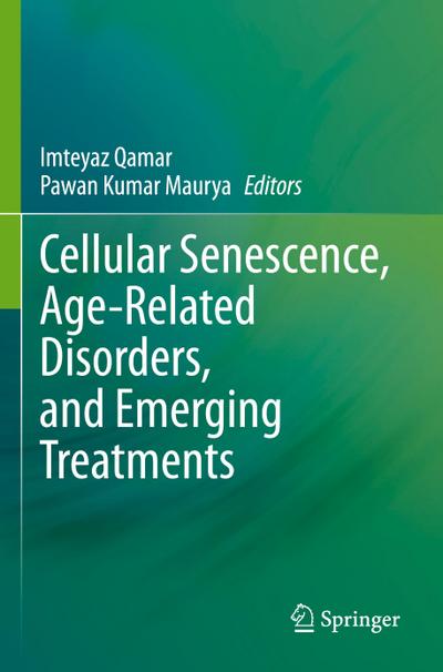 Cellular Senescence, Age-Related Disorders, and Emerging Treatments