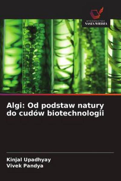 Algi: Od podstaw natury do cudów biotechnologii