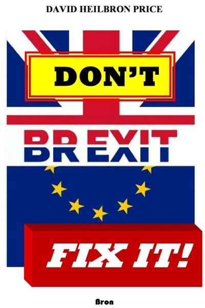 Don’t Brexit, Fix it!