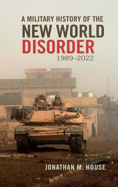 A Military History of the New World Disorder, 1989-2022