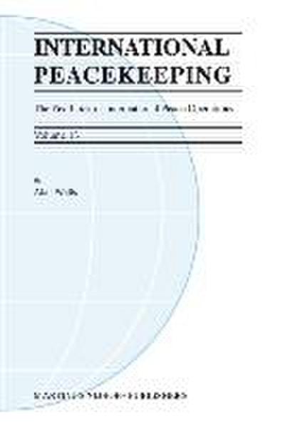 International Peacekeeping: The Yearbook of International Peace Operations
