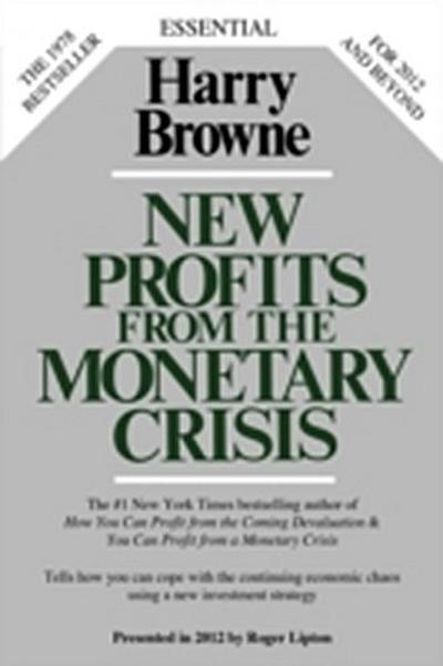 New Profits From The Monetary Crisis