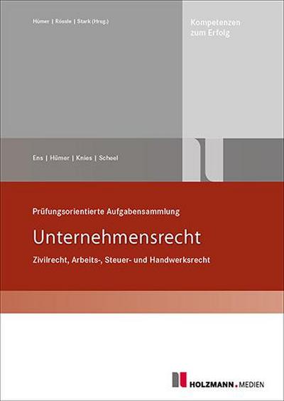 Prüfungsorientierte Aufgabensammlung "Unternehmensrecht"