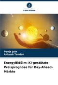 EnergyBidSim: KI-gestützte Preisprognose für Day-A