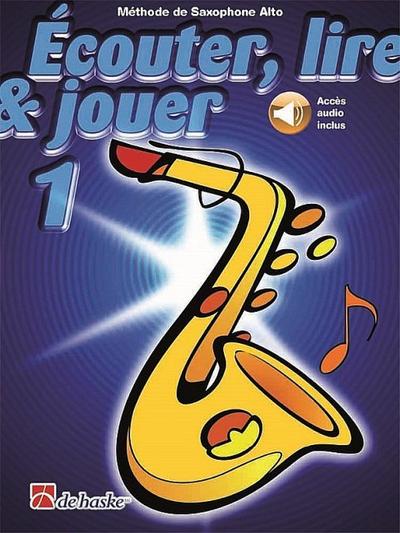 Écouter, lire, jouer vol.1 (+Online Audio)pour saxophone alto (frz)