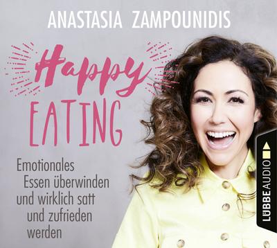 Happy Eating-Emotionales Essen Überwinden Und Wi