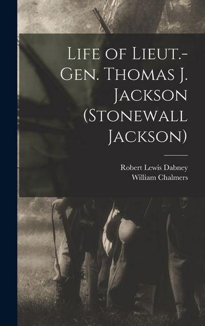 Life of Lieut.-Gen. Thomas J. Jackson (Stonewall Jackson)