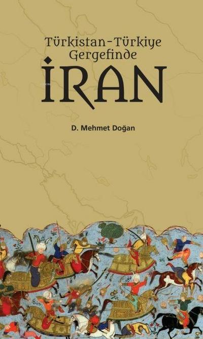 Türkistan Türkiye Gergefinde Iran