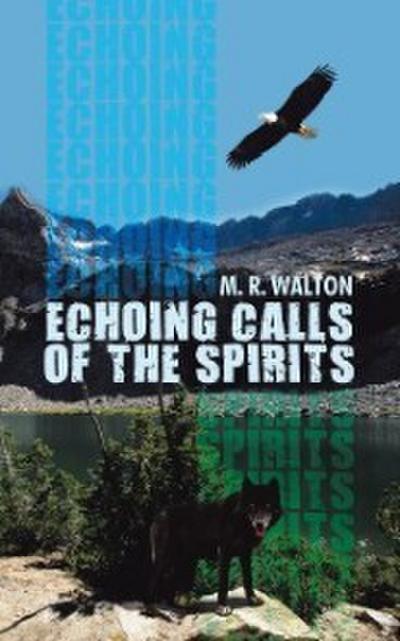 Walton, M: Echoing Calls of the Spirits