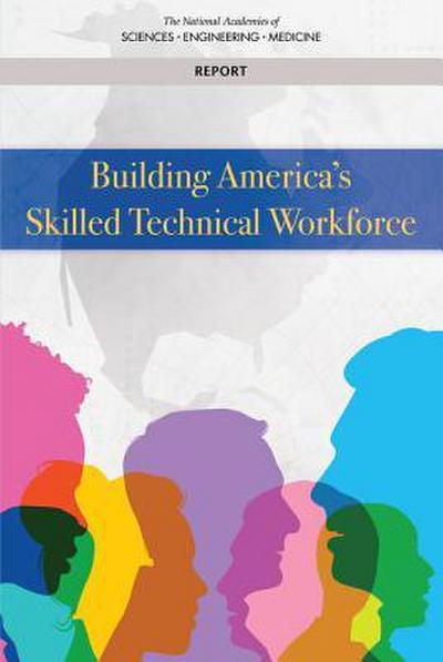 Building America’s Skilled Technical Workforce