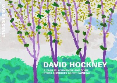 David Hockney. A Year in Normandie and Some Other Thoughts about Painting