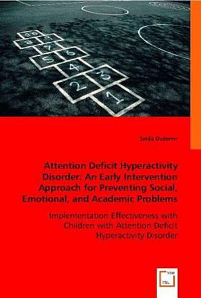 Projekt von Selda Attention Deficit Hyperactivity Disorder: An Early Intervention Approach for Preventing Social, Emotional, and Academic Problems