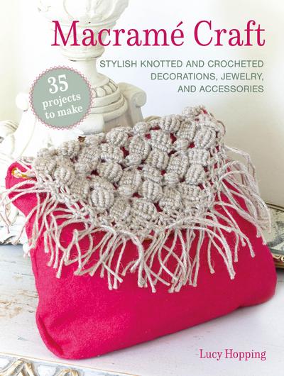 Macramé Craft: 35 Projects to Make