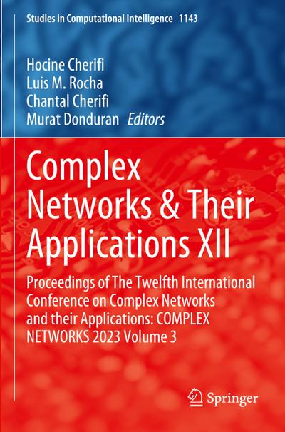 Complex Networks & Their Applications XII
