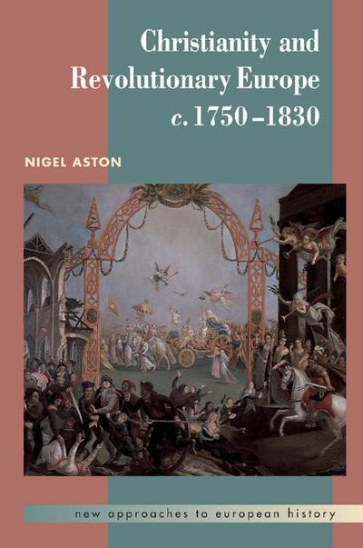 Christianity and Revolutionary Europe, 1750-1830