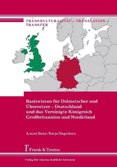 Basiswissen für Dolmetscher und Übersetzer - Deutschland und das Vereinigte Königreich Großbritannien und Nordirland