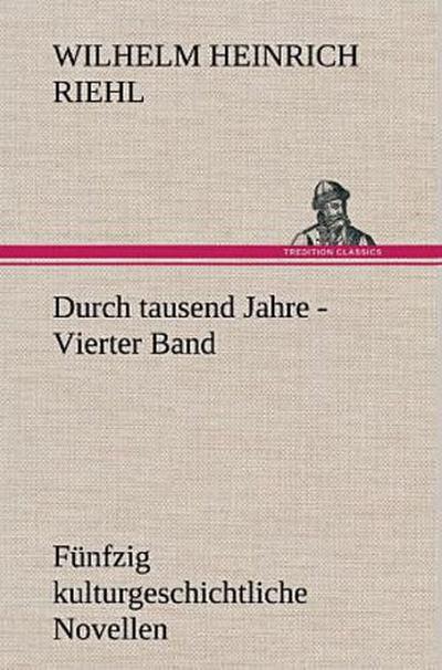 Durch tausend Jahre - Vierter Band