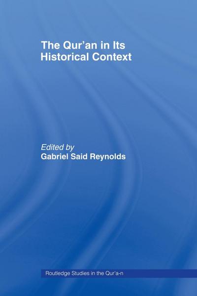 The Qur’an in its Historical Context