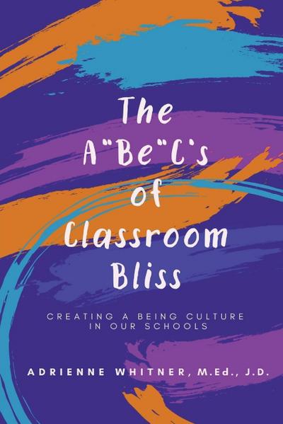 The A BE C’s of Classroom Bliss