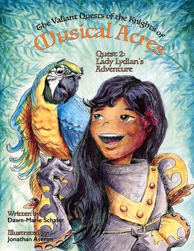 The Valiant Quests of the Knights of Musicsl Acres: Quest 2: Lady Lydian’s Adventure Volume 2