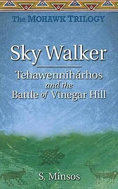 Sky Walker Tehawennihárhos and the Battle of Vinegar Hill