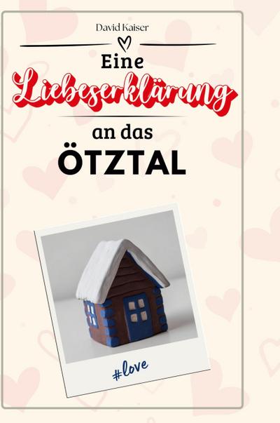 Eine Liebeserklärung an das Ötztal