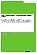 Fruit Trade in India. Matlab Programming for Prediction of monthly Arrival and Prices of various Fruits