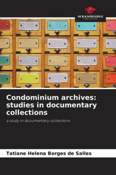 Condominium archives: studies in documentary collections