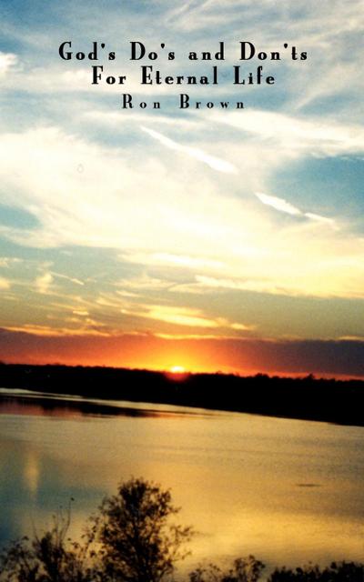 God’s Do’s and Don’ts For Eternal Life