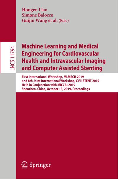 Machine Learning and Medical Engineering for Cardiovascular Health and Intravascular Imaging and Computer Assisted Stenting