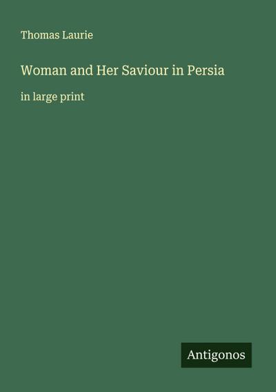 Woman and Her Saviour in Persia