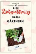 Eine Liebeserklärung an das Gärtnern