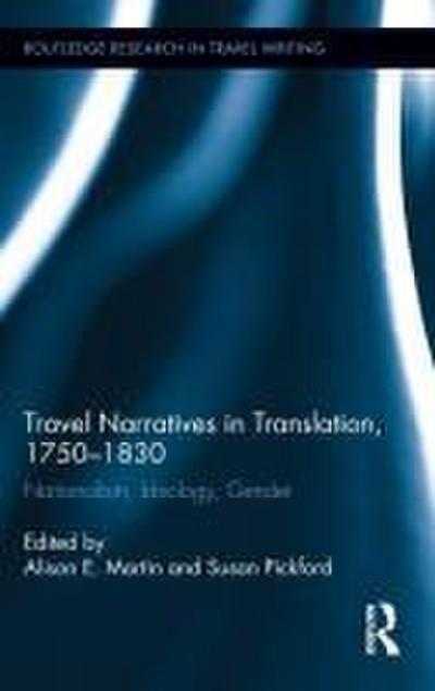 Travel Narratives in Translation, 1750-1830