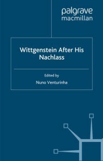 Wittgenstein After His Nachlass