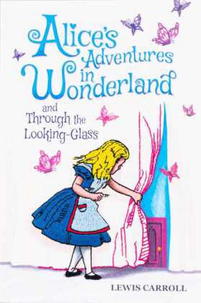 Alice’s Adventures in Wonderland and Through the Looking-Glass (Keepsake Edition)