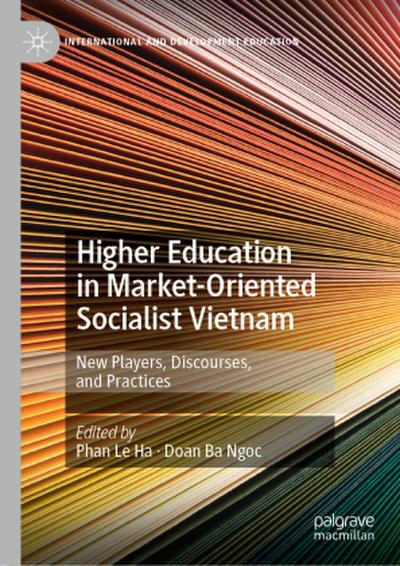 Higher Education in Market-Oriented Socialist Vietnam