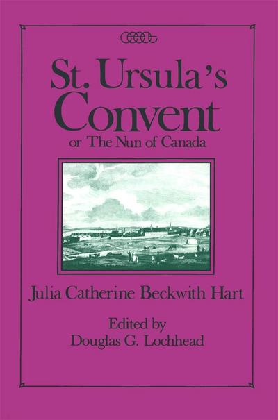 St. Ursula’s Convent or the Nun of Canada
