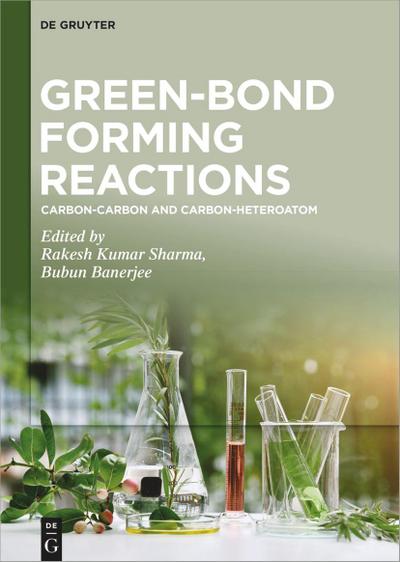 Green-Bond Forming Reactions Carbon-Carbon and Carbon-Heteroatom