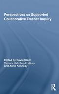 Perspectives on Supported Collaborative Teacher Inquiry