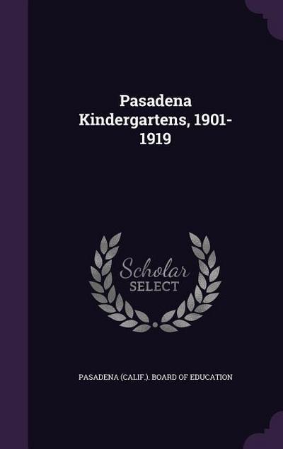 Pasadena Kindergartens, 1901-1919