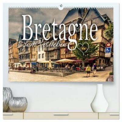 Bretagne zum Verlieben (hochwertiger Premium Wandkalender 2026 DIN A2 quer), Kunstdruck in Hochglanz