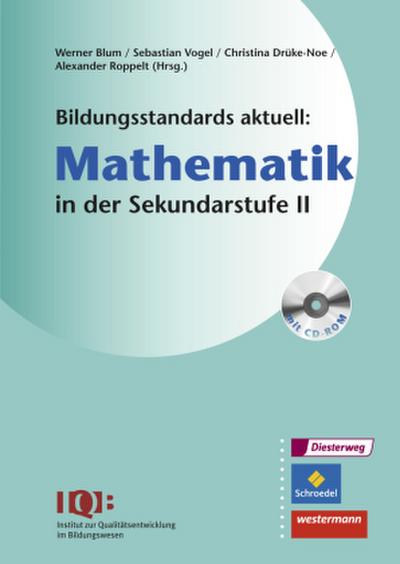 Bildungsstandards aktuell: Mathematik in der Sekundarstufe 2. Mit CD-ROM