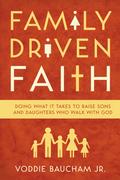 Family Driven Faith (Paperback Edition with Study Questions )