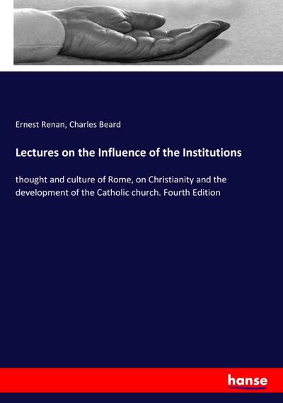 Lectures on the Influence of the Institutions