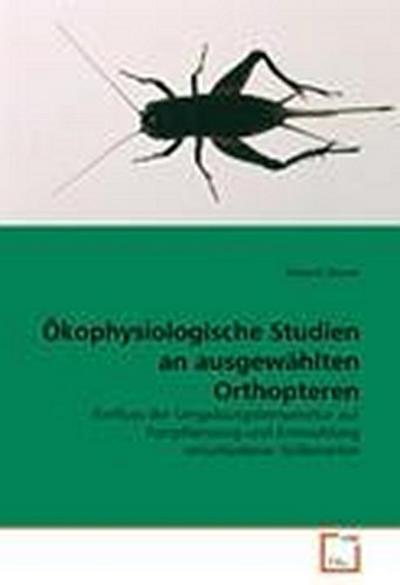 Ökophysiologische Studien an ausgewählten Orthopteren