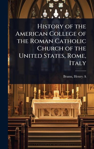 History of the American College of the Roman Catholic Church of the United States, Rome, Italy