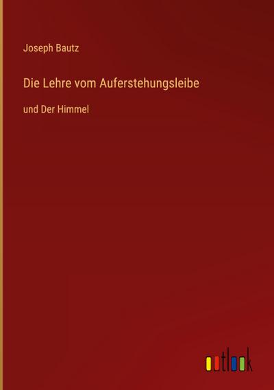 Die Lehre vom Auferstehungsleibe